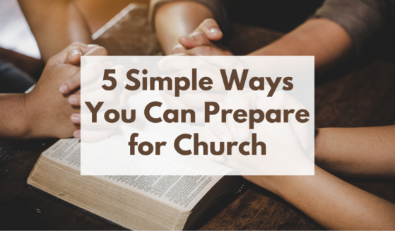 5 Simple Ways You Can Prepare for Church article thumbnail depicting hands in prayer gathered around a Bible.